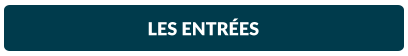 LES ENTRÉES