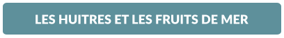 LES HUITRES ET LES FRUITS DE MER