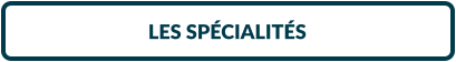 LES SPÉCIALITÉS