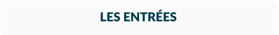LES ENTRÉES