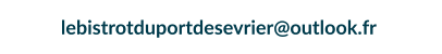 lebistrotduportdesevrier@outlook.fr