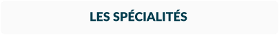 LES SPÉCIALITÉS