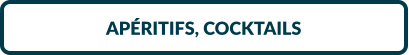 APÉRITIFS, COCKTAILS