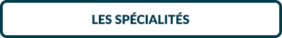 LES SPÉCIALITÉS