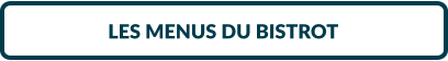 LES MENUS DU BISTROT
