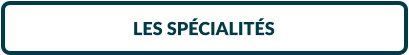 LES SPÉCIALITÉS