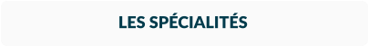 LES SPÉCIALITÉS