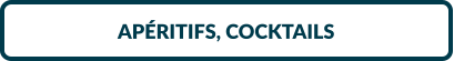 APÉRITIFS, COCKTAILS