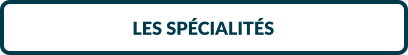 LES SPÉCIALITÉS