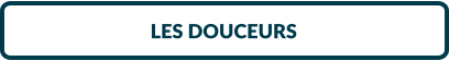 LES DOUCEURS