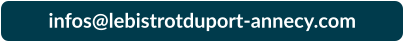 infos@lebistrotduport-annecy.com