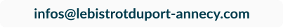 infos@lebistrotduport-annecy.com